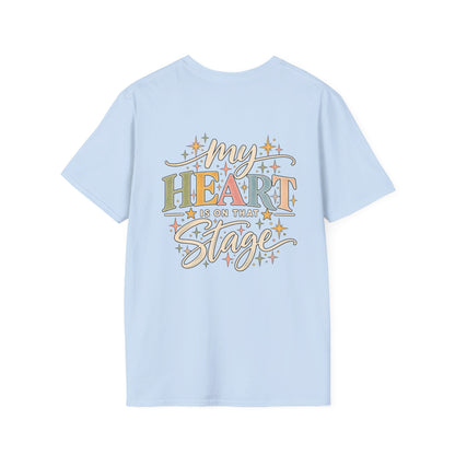 My Heart Is on That Stage T-Shirt