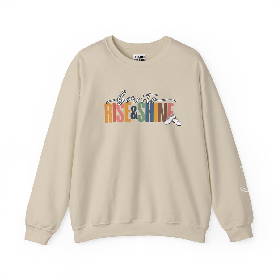 Born to Rise & Shine Crewneck Sweatshirt