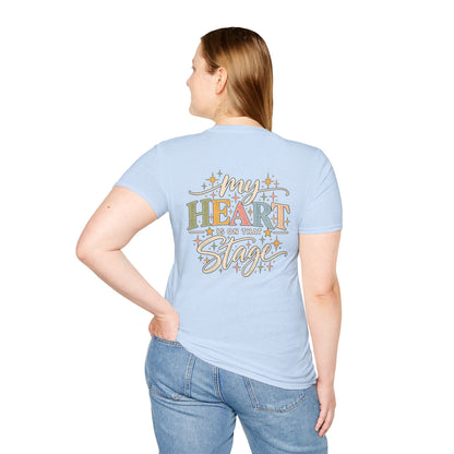 My Heart Is on That Stage T-Shirt