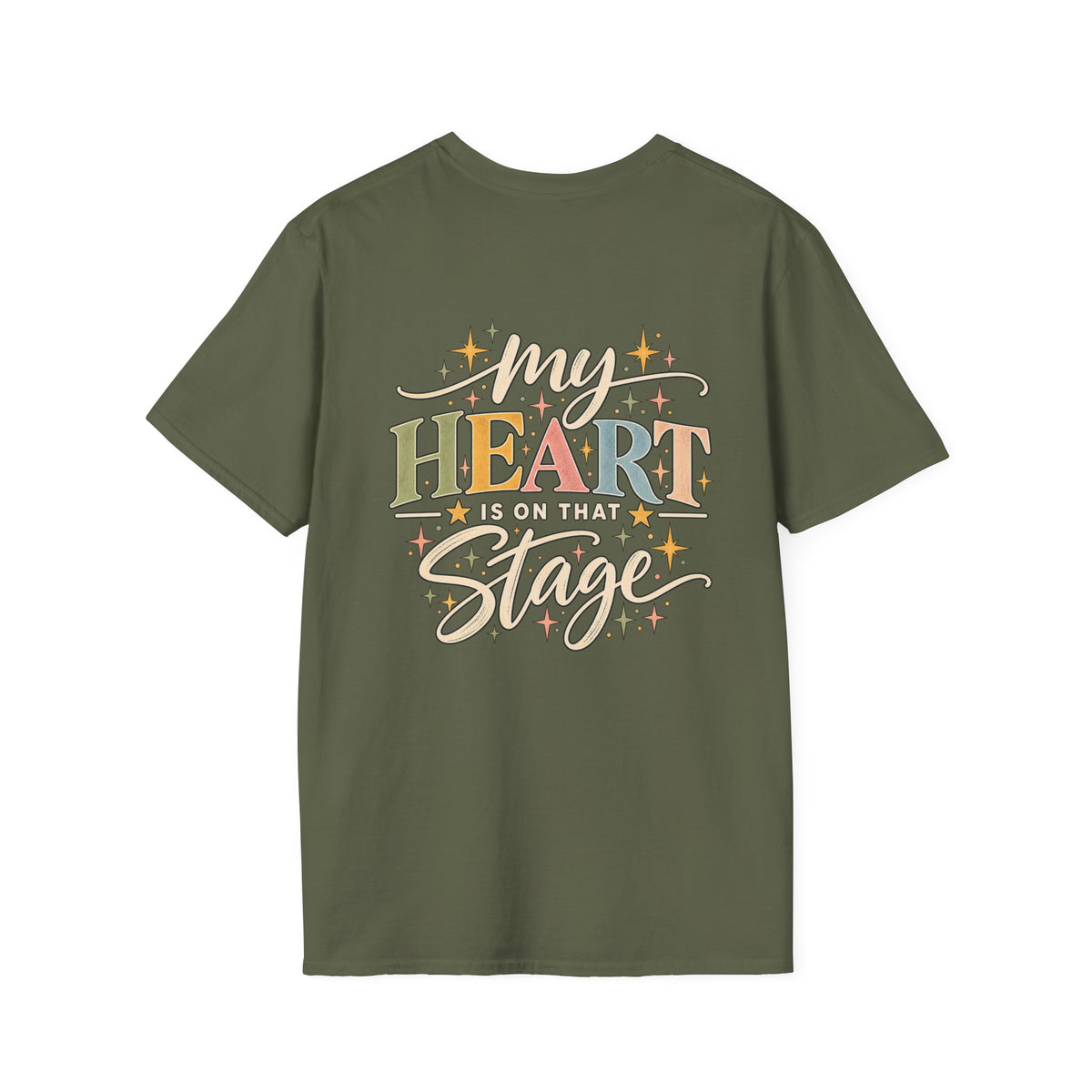 My Heart Is on That Stage T-Shirt