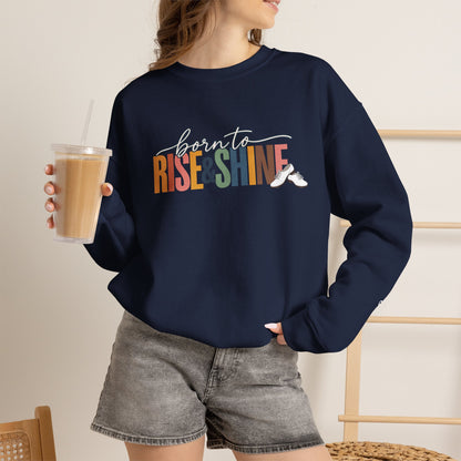 Born to Rise & Shine Crewneck Sweatshirt
