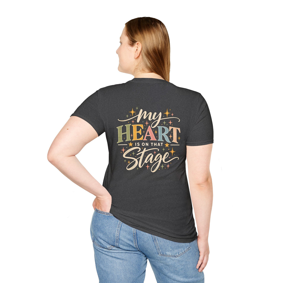 My Heart Is on That Stage T-Shirt