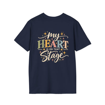 My Heart Is on That Stage T-Shirt