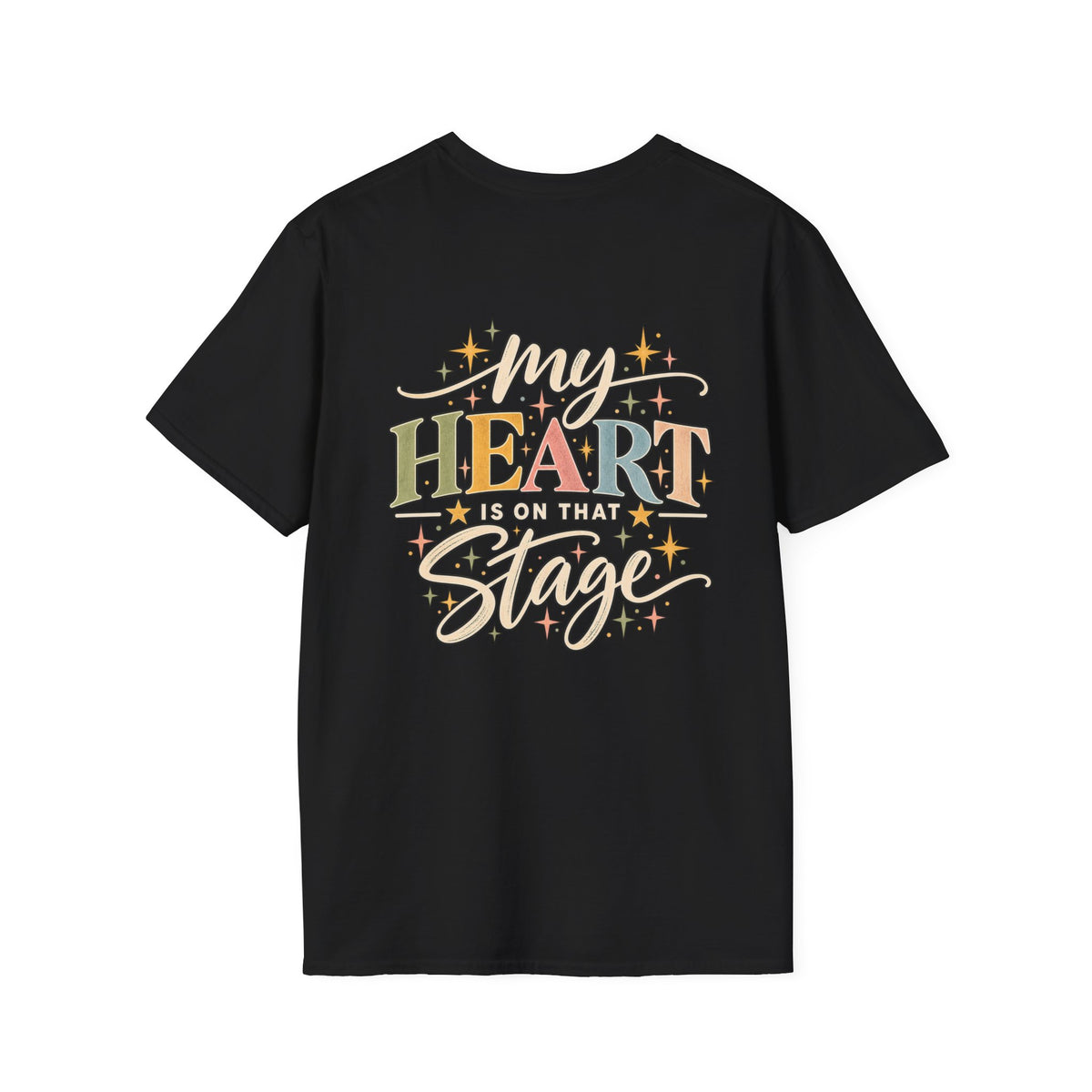My Heart Is on That Stage T-Shirt