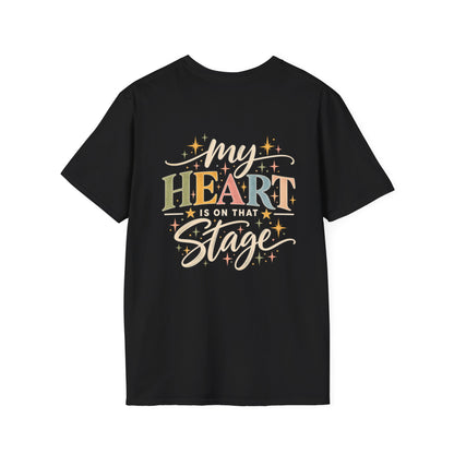 My Heart Is on That Stage T-Shirt