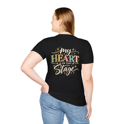 My Heart Is on That Stage T-Shirt